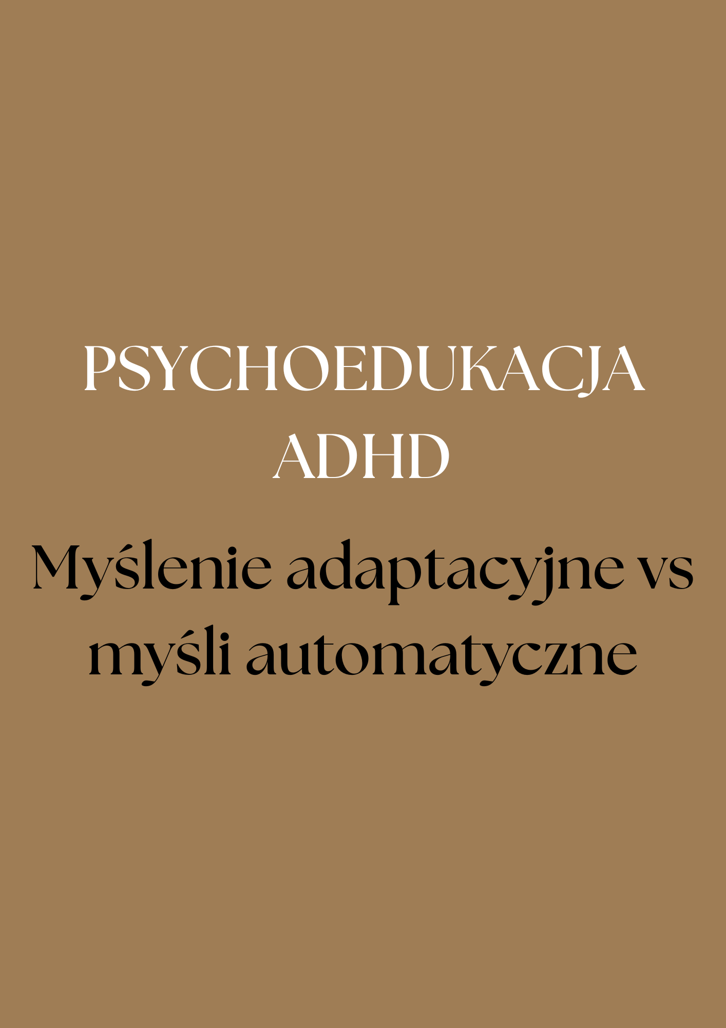 Zabezpieczone: Psychoedukacja przy ADHD. Myślnie adaptacyjne vs myślenie automatyczne
